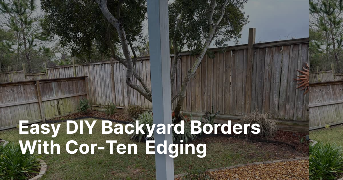Easy DIY Backyard Borders With Cor-Ten Edging | Edge Right