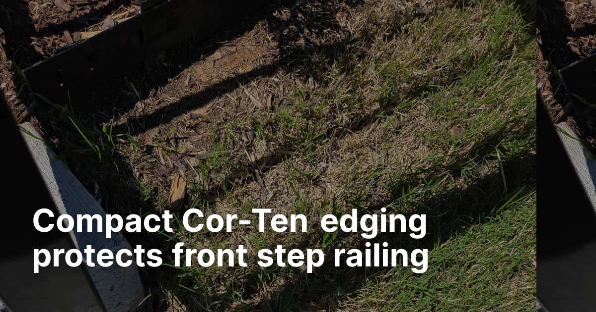 Compact Cor-Ten edging protects front step railing | Edge Right