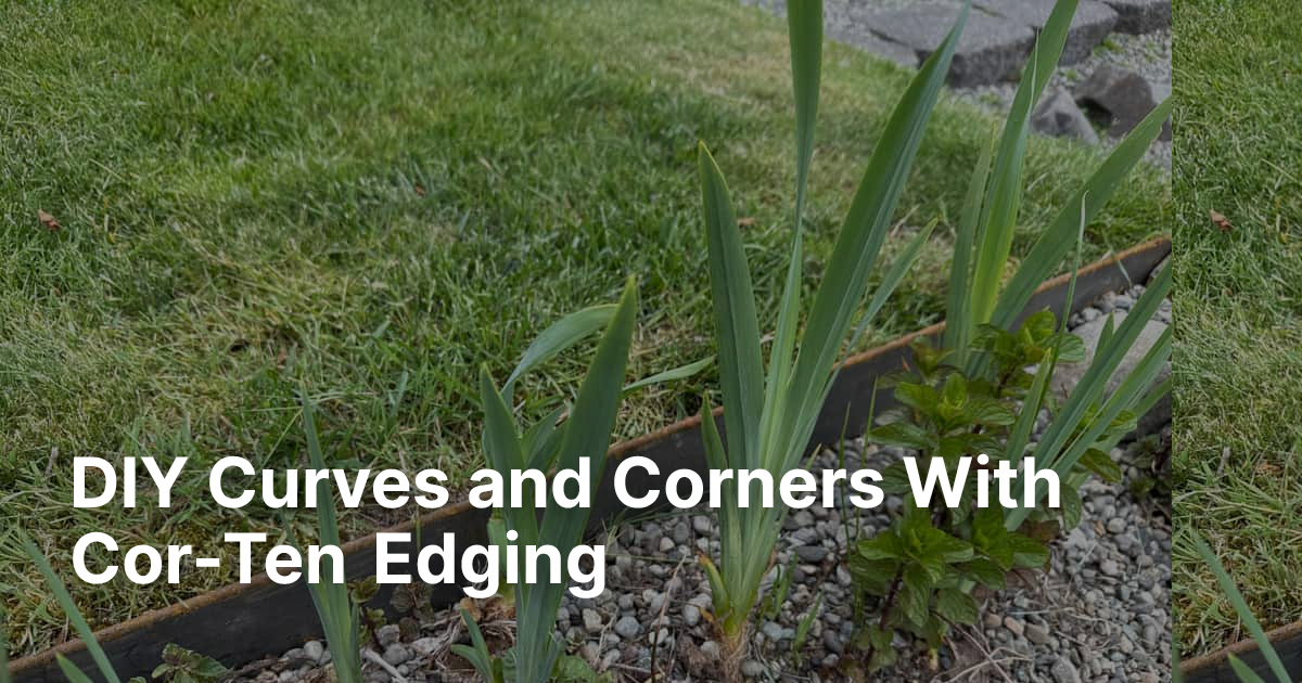 DIY Curves and Corners With Cor-Ten Edging | Edge Right